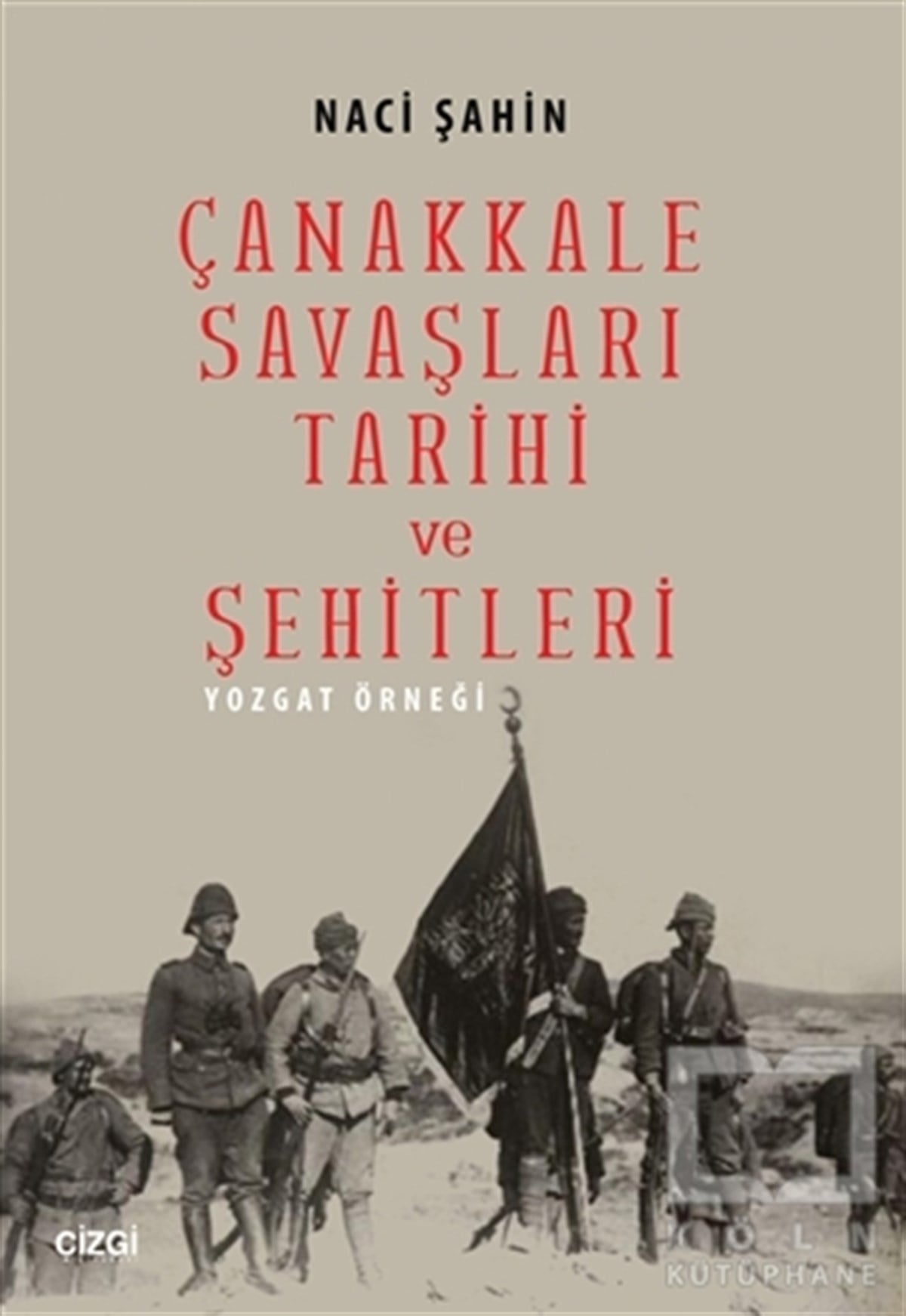 Naci ŞahinDiğerÇanakkale Savaşları Tarihi ve Şehitleri