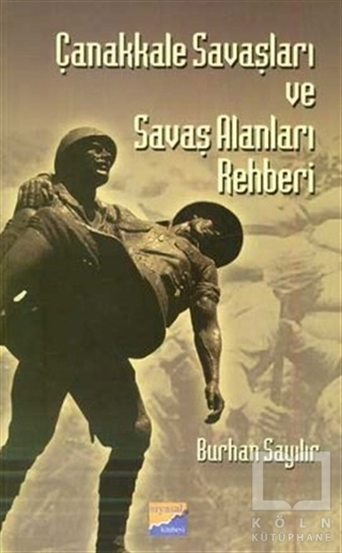Burhan SayılırDiğerÇanakkale Savaşları ve Savaş Alanları Rehberi