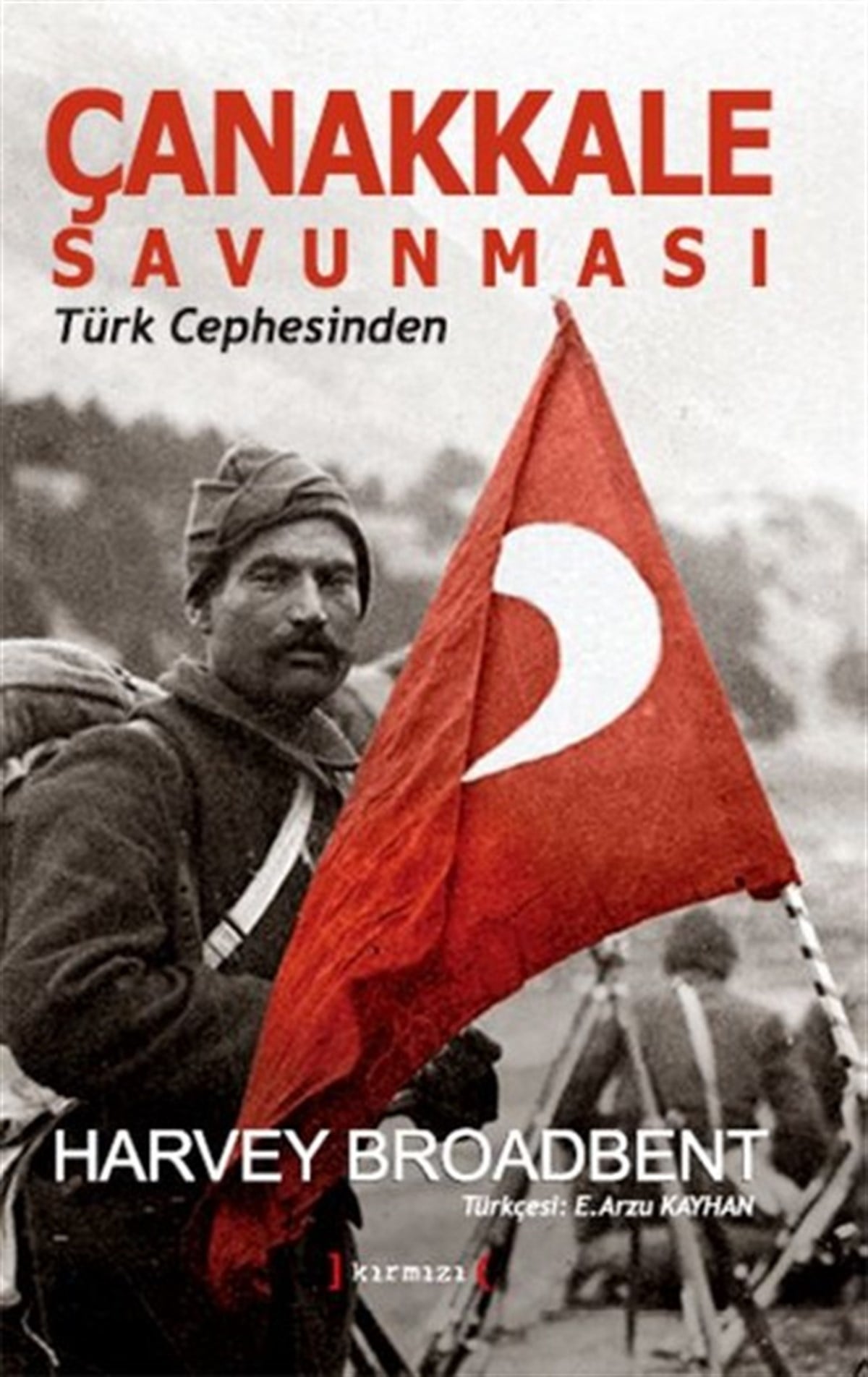 Harvey BroadbentOsmanli TarihiÇanakkale Savunması Türk Cephesinden