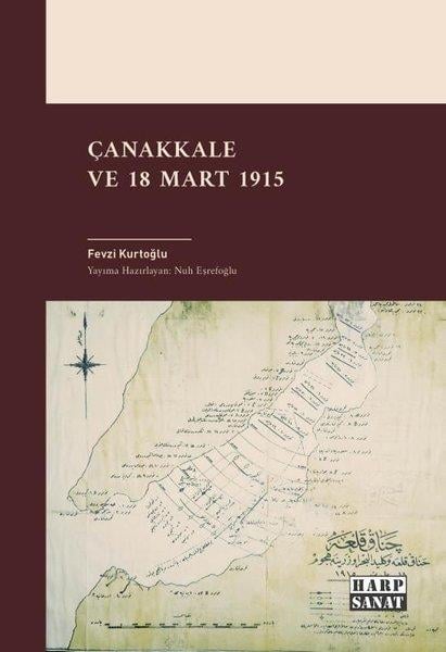Fevzi KurtoğluOsmanli TarihiÇanakkale ve 18 Mart 1915