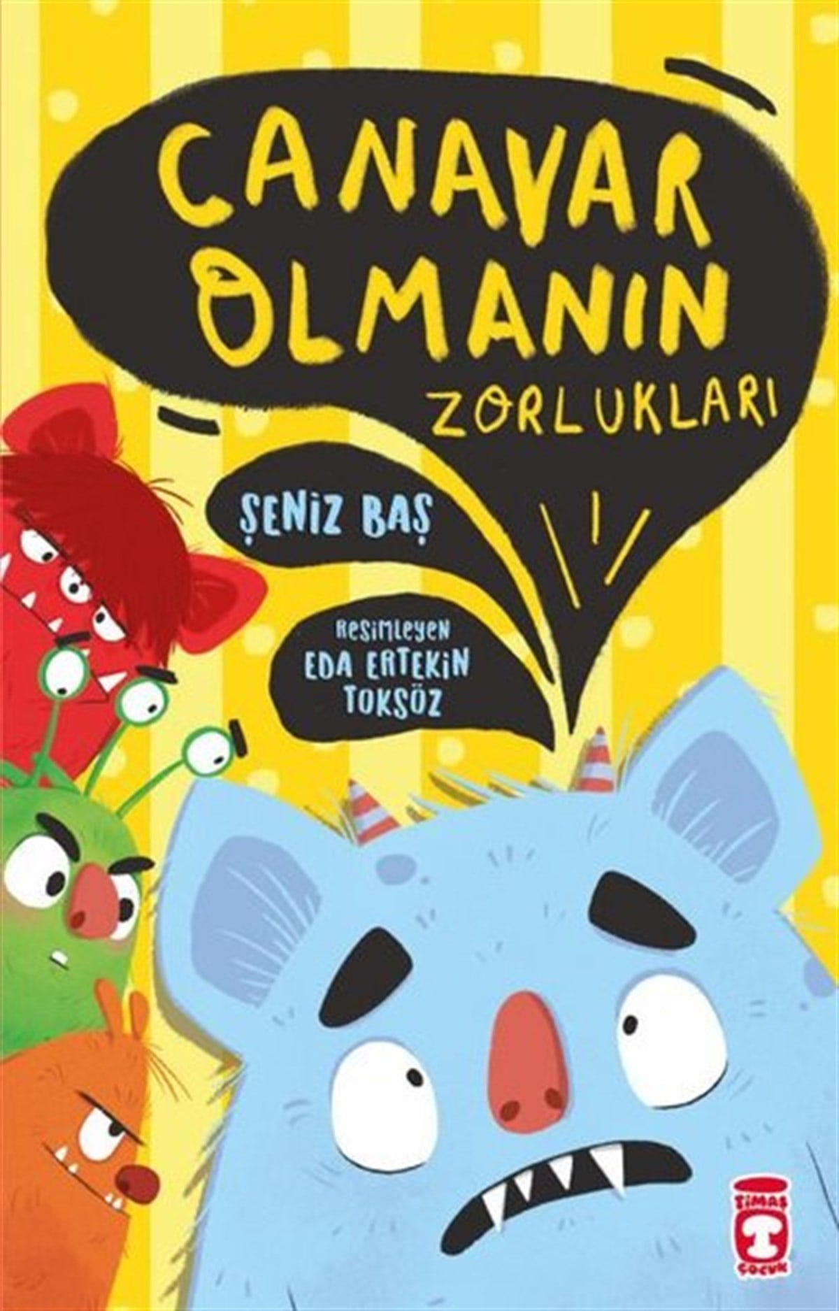 Şeniz BaşÇocuk Gençlik RomanlarıCanavar Olmanın Zorlukları