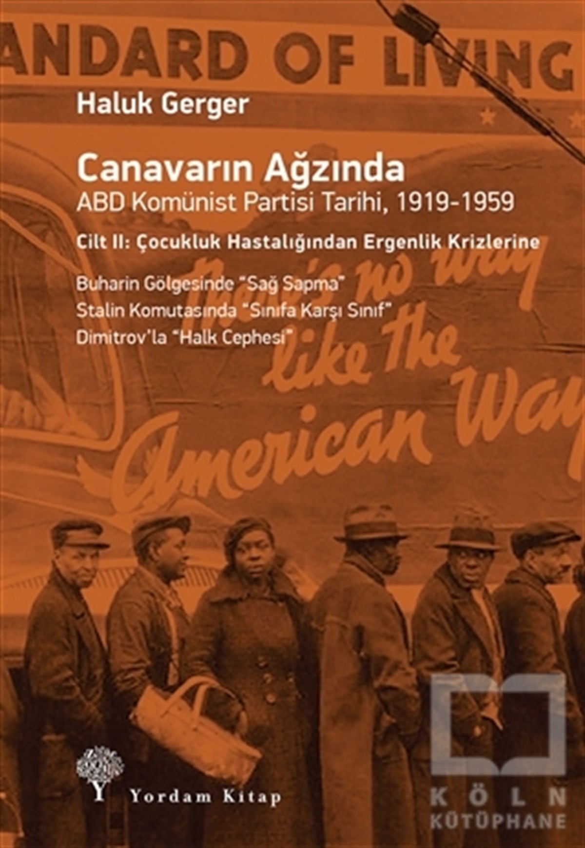 Haluk GergerAraştırma - İncelemeCanavarın Ağzında ABD Komünist Partisi Tarihi, 1919-1959