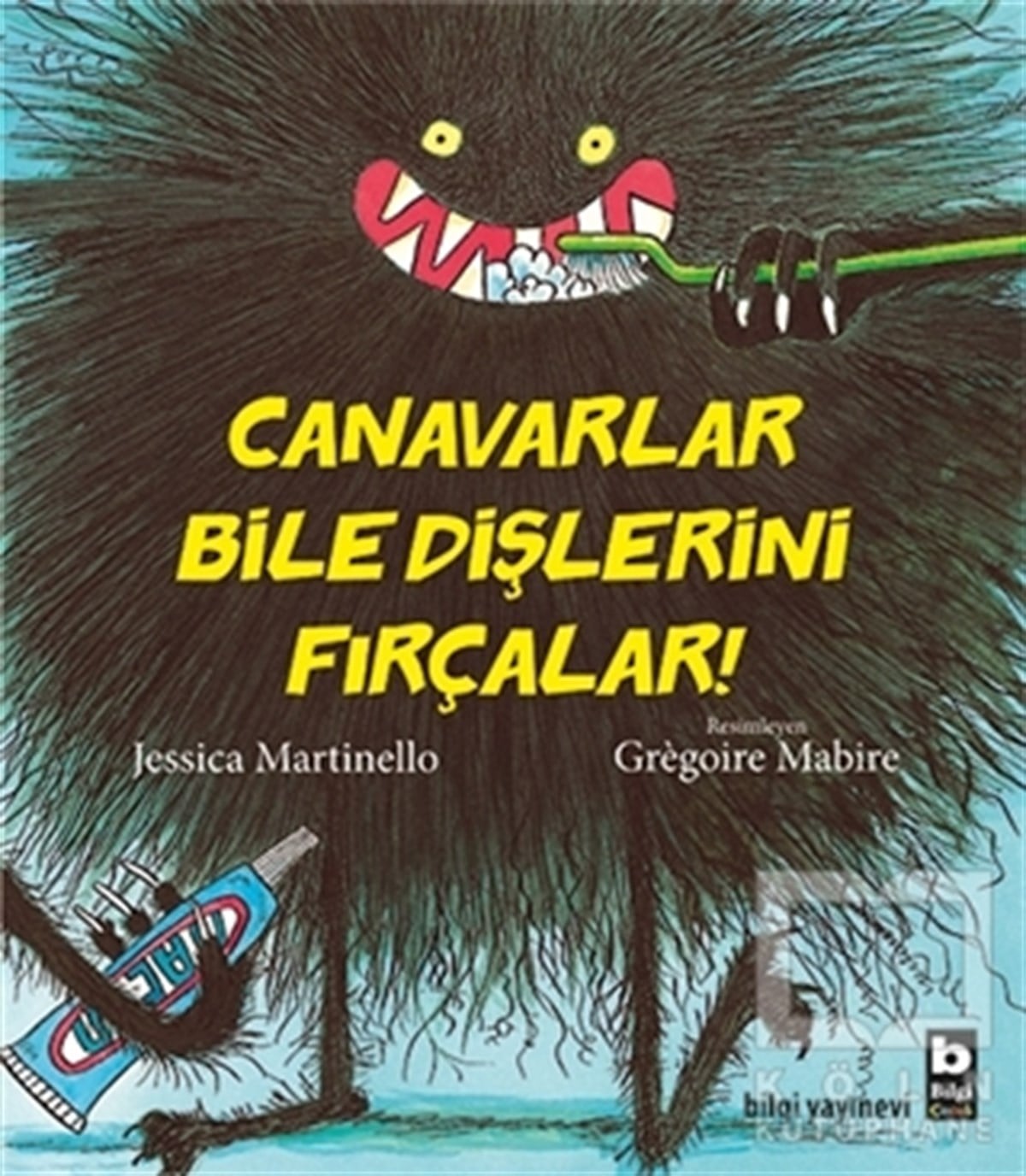 Jessica MartinelloRoman-ÖyküCanavarlar Bile Dişlerini Fırçalar