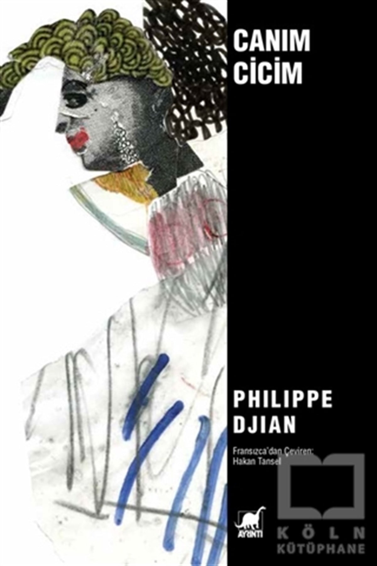 Philippe DjianRomanCanım Cicim