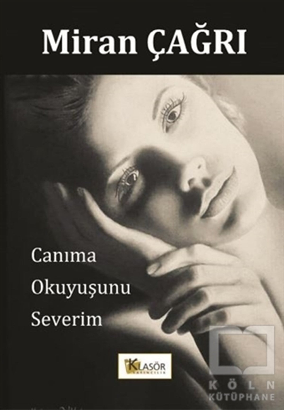 Miran ÇağrıŞiirCanıma Okuyuşunu Severim
