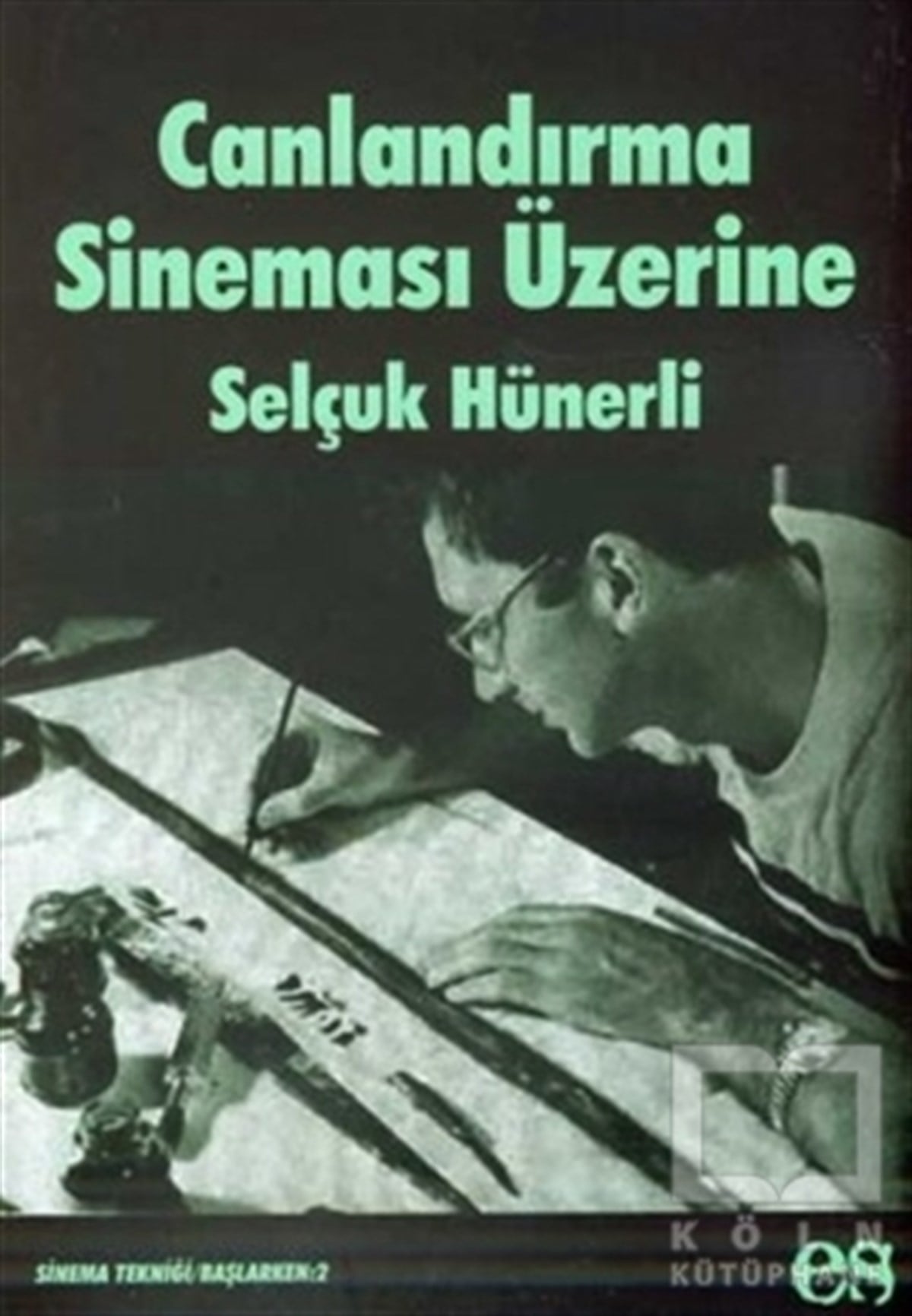 Selçuk HünerliFotoğraf, Sinema, TiyatroCanlandırma Sineması Üzerine