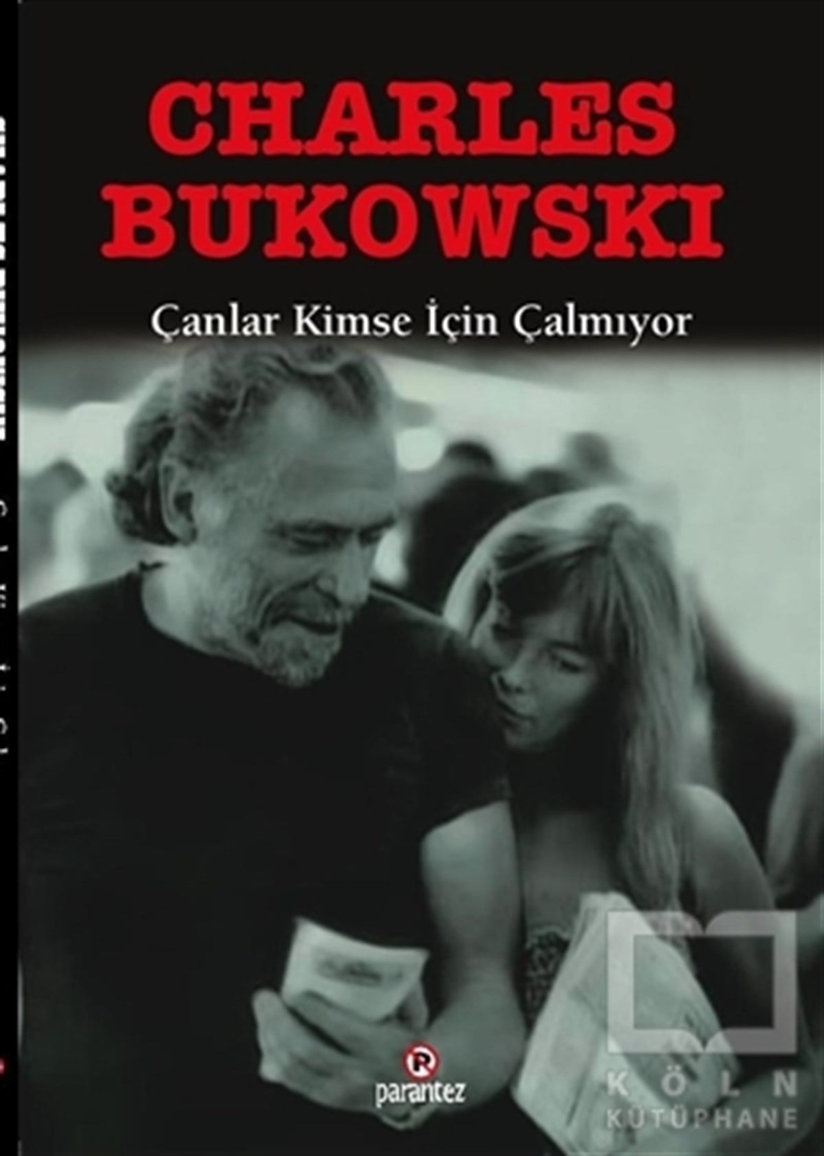 Charles BukowskiDerlemeÇanlar Kimse İçin Çalmıyor