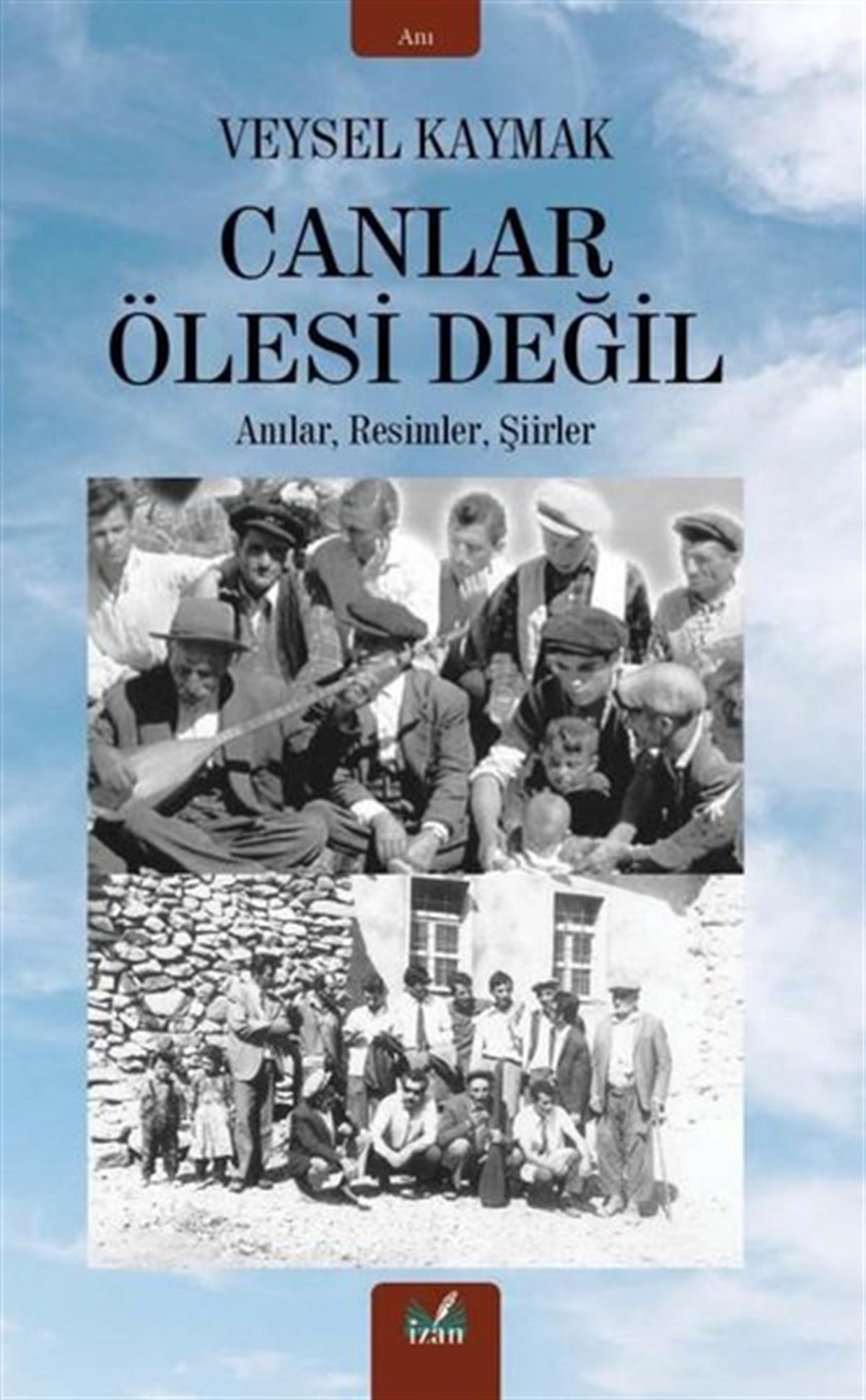 Veysel KaymakAnı & Mektup & Günlük KitaplarıCanlar Ölesi Değil