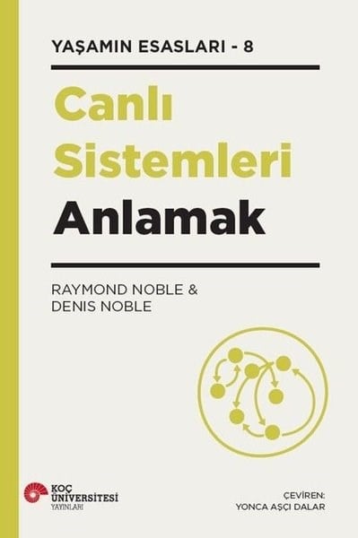 Denis NobleBilim İnsanlarıCanlı Sistemleri Anlamak - Yaşamın Esasları 8