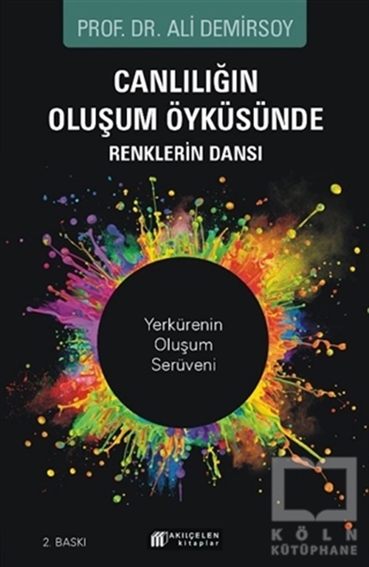 Ali DemirsoyPopüler Bilim KitaplarıCanlılığın Oluşum Öyküsünde Renklerin Dansı