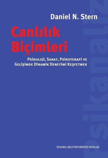 Daniel N. SternPsikoloji KitaplarıCanlılık Biçimleri - Psikoloji Sanat Psikoterapi ve Gelişimde Dinamik Deneyimi Keşfetmek