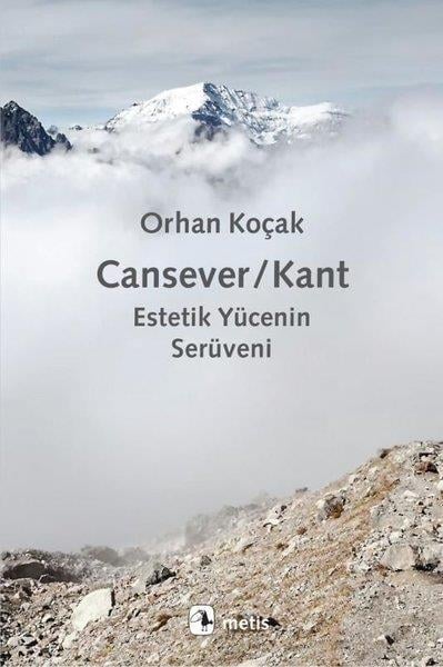 Orhan KoçakEleştiri & Kuram & İnceleme KitaplarıCansever - Kant: Estetik Yücenin Serüveni
