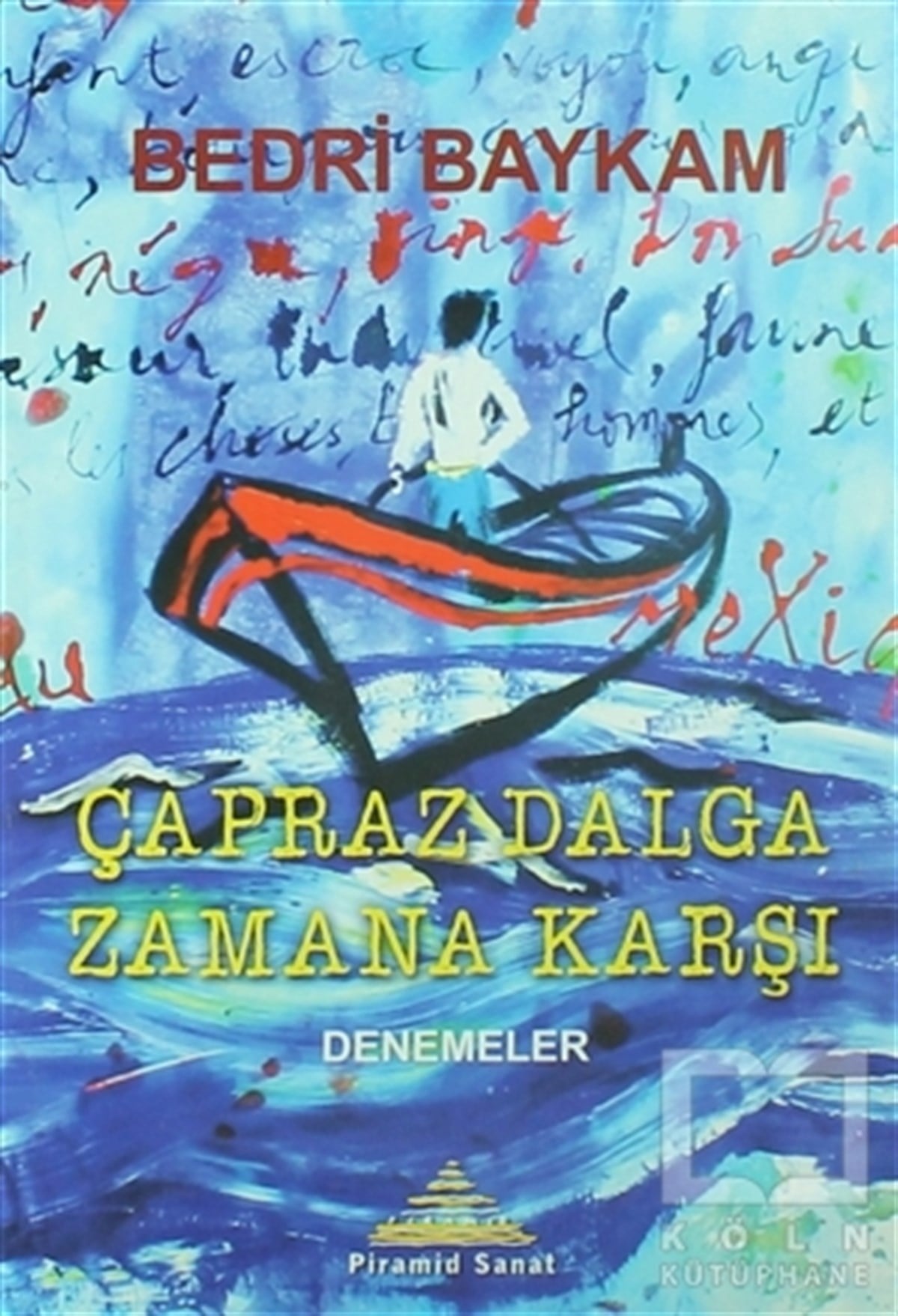 Bedri BaykamDenemeÇapraz Dalga Zamana Karşı