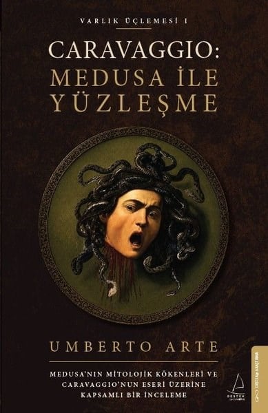 Umberto ArteMitoloji EfsaneCaravaggio: Medusa İle Yüzleşme - Varlık Üçlemesi 1