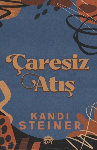 Kandi SteinerAşk Kitapları & Aşk RomanlarıÇaresiz Atış