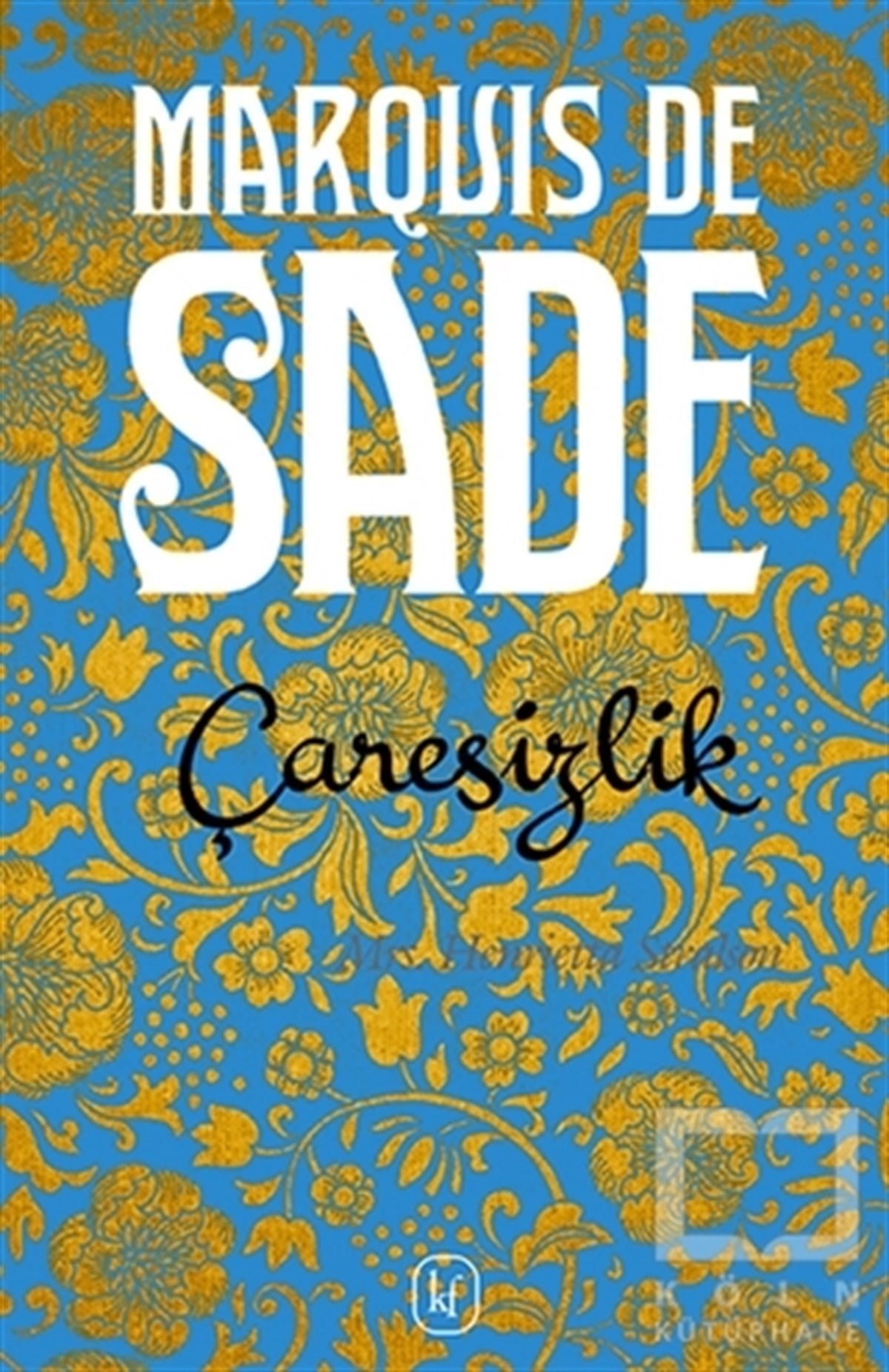 Marquis de SadeHikaye (Öykü) KitaplarıÇaresizlik