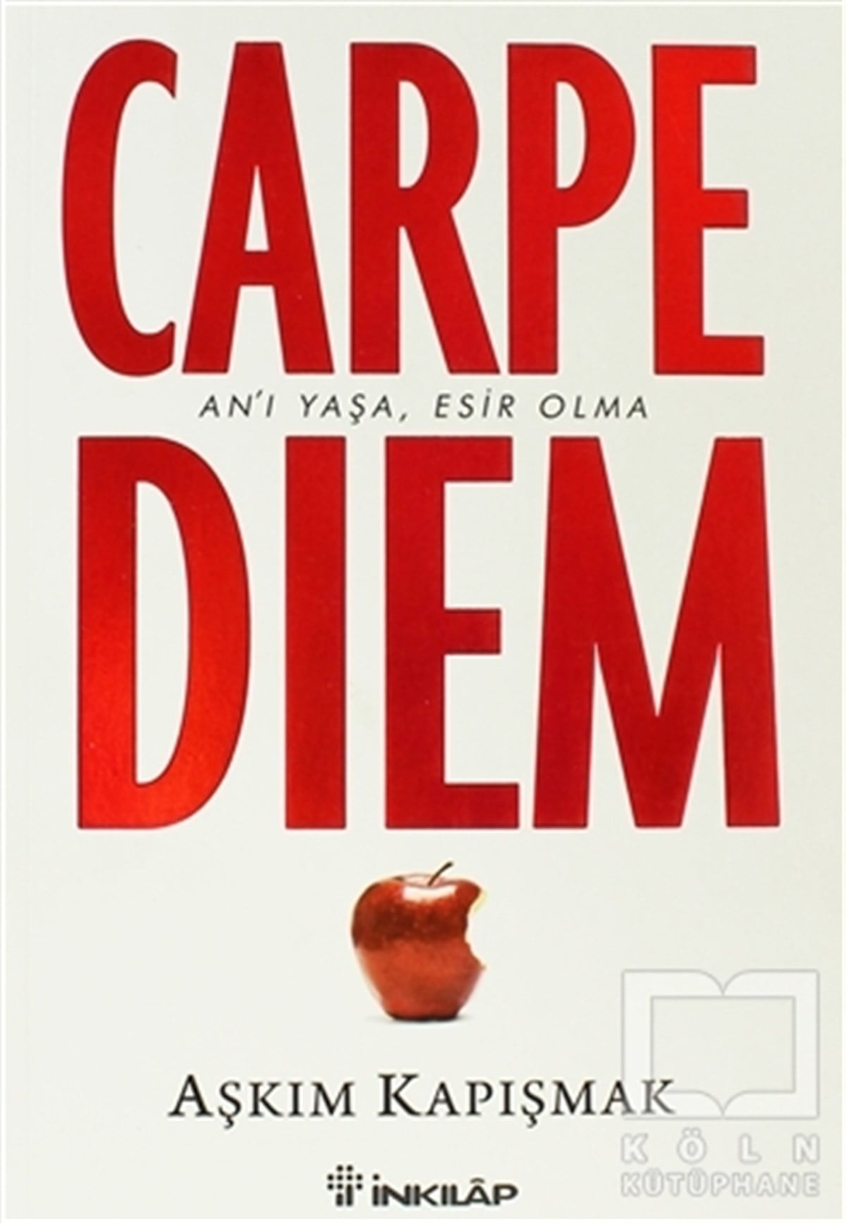 Aşkım KapışmakKadın - Erkek İlişkileriCarpe Diem An'ı Yaşa, Esir Olma