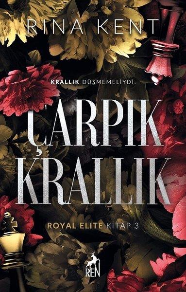 Rina KentAşk Kitapları & Aşk RomanlarıÇarpık Krallık - Royal Elite Kitap 3