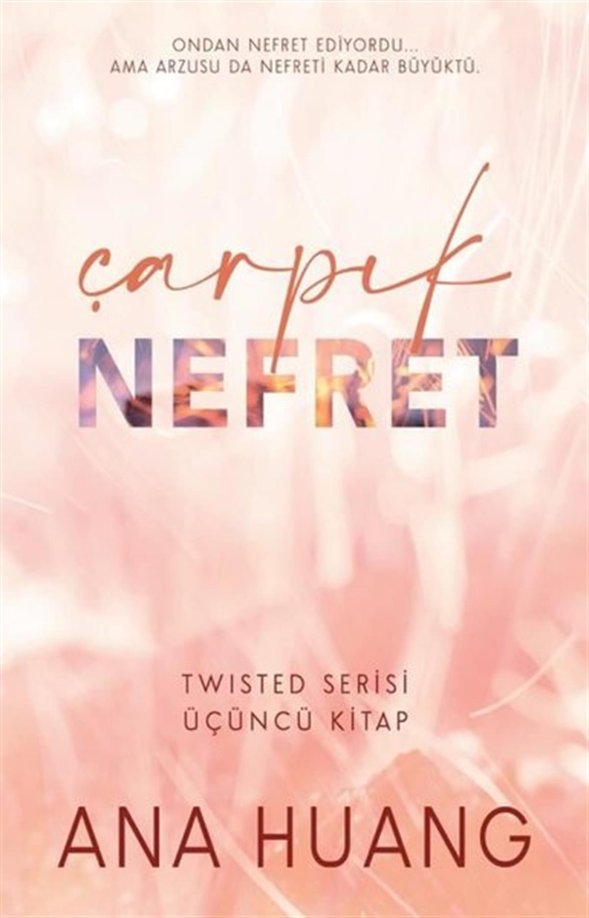 Ana HuangAşk Kitapları & Aşk RomanlarıÇarpık Nefret - Twisted Serisi 3.Kitap