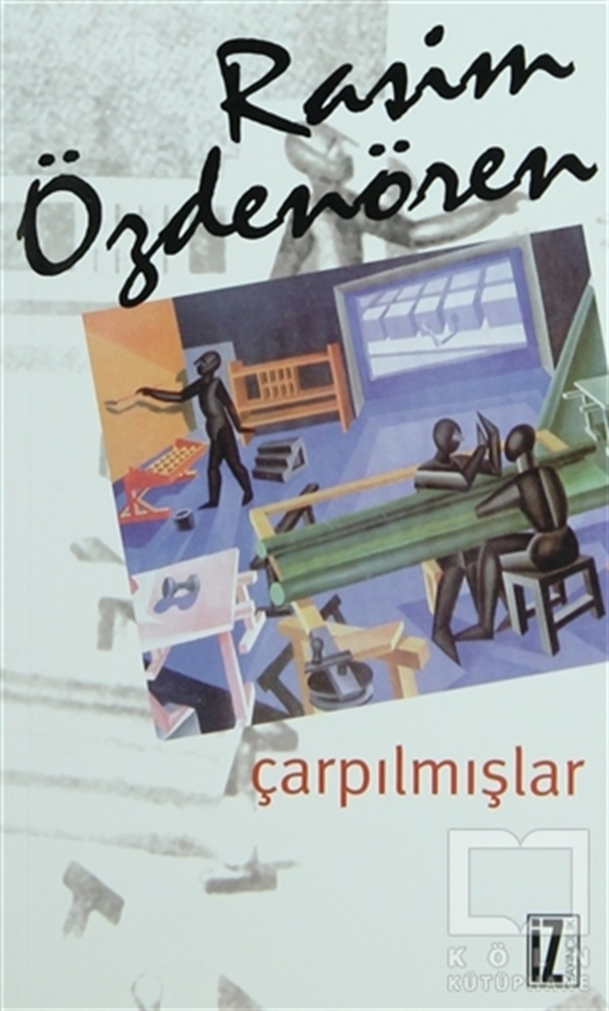 Rasim ÖzdenörenÖyküÇarpılmışlar