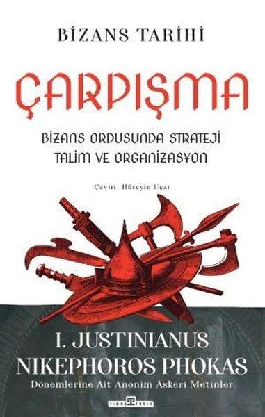 Jutinianus Nikephoros PhokasDünya TarihiÇarpışma: Bizans Ordusunda Strateji Talim ve Organizasyon