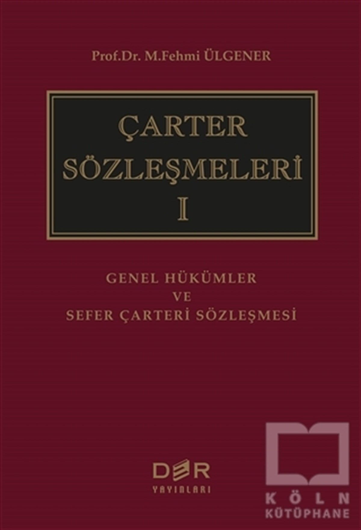 M. Fehmi ÜlgenerKanun ve Uygulama KitaplarıÇarter Sözleşmeleri 1