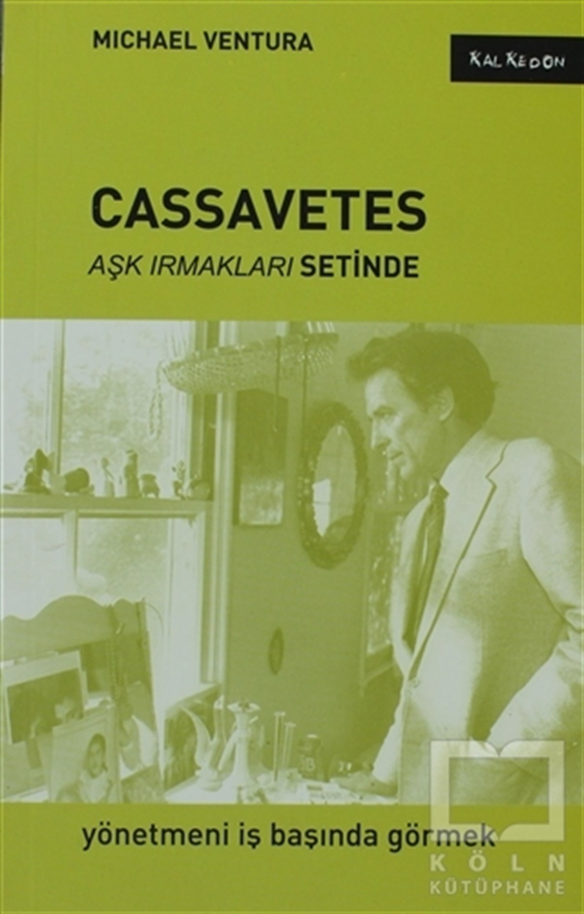 Michael VenturaFotoğraf, Sinema, TiyatroCassavetes - Aşk Irmakları Setinde