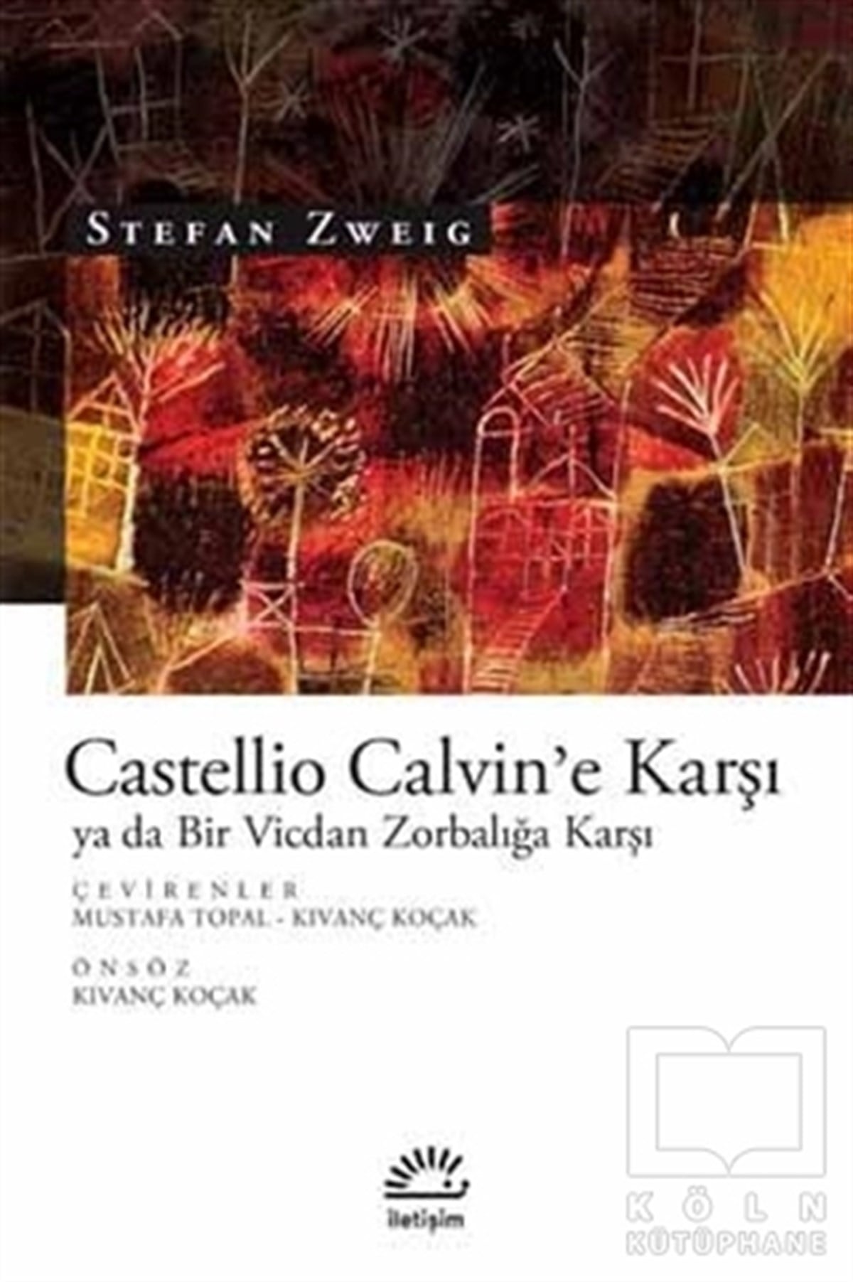Stefan ZweigKlasiklerCastellio Calvin'e Karşı ya da Bir Vicdan Zorbalığa Karşı