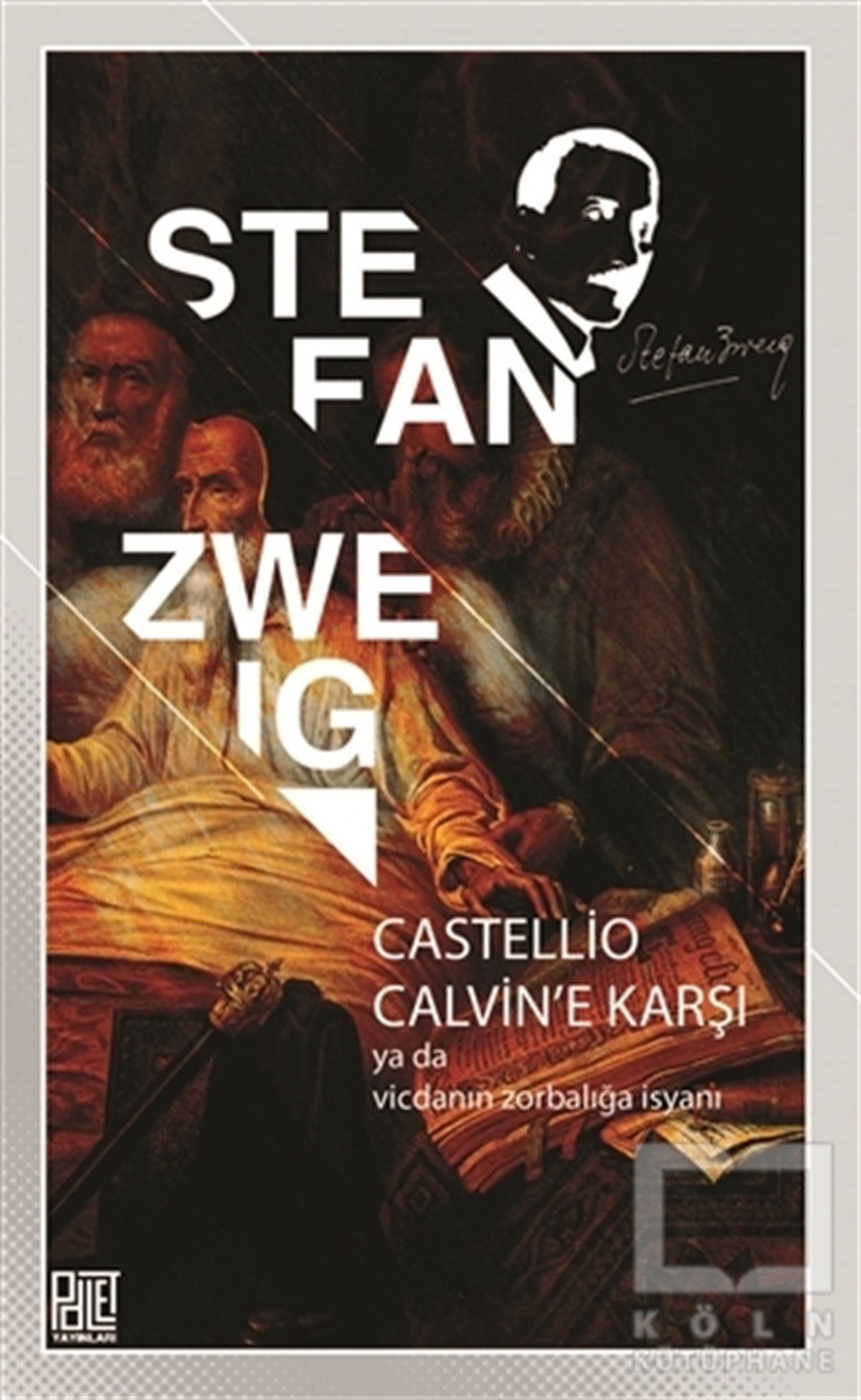 Stefan ZweigRomanCastellio Calvin'e Karşı ya da Vicdanın Zorbalığa İsyanı