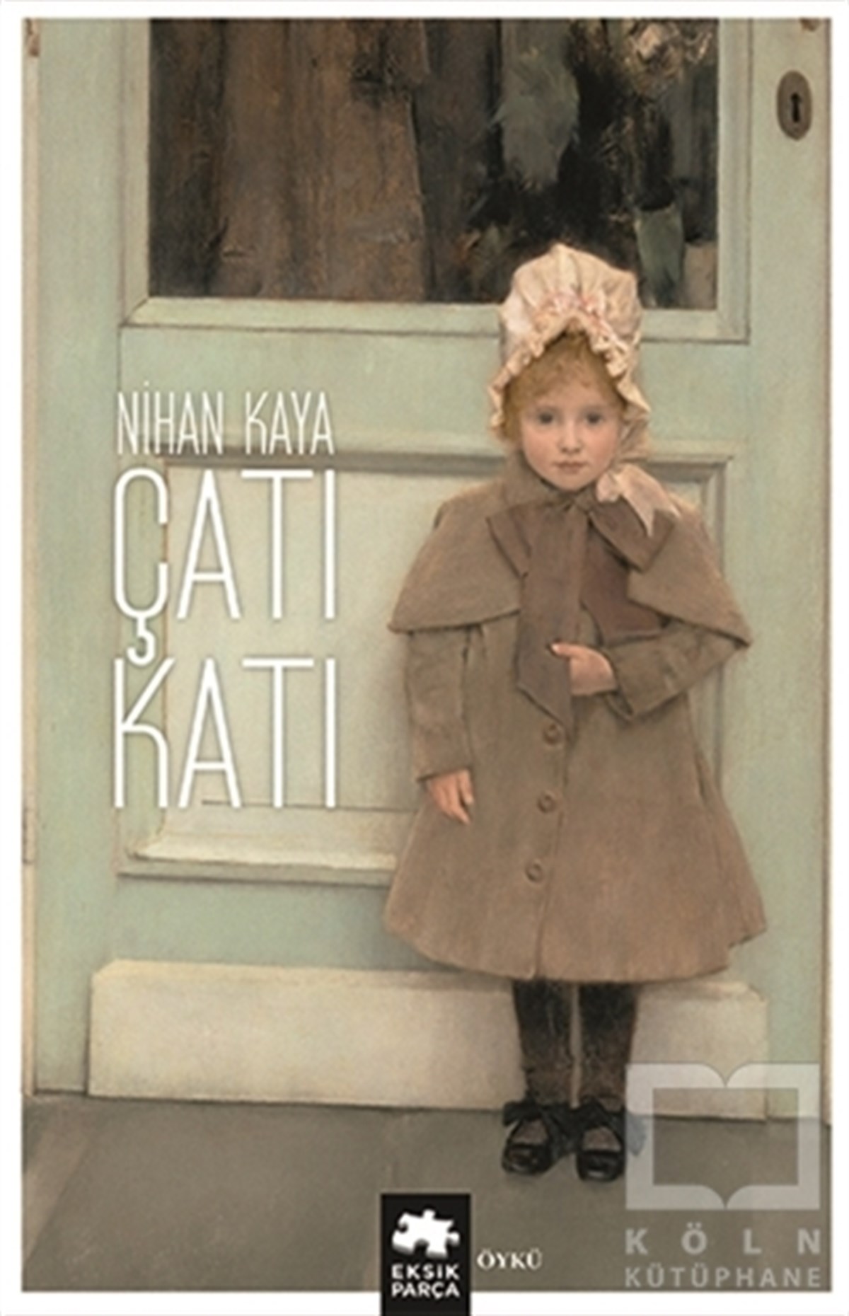 Nihan KayaHikaye (Öykü) KitaplarıÇatı Katı