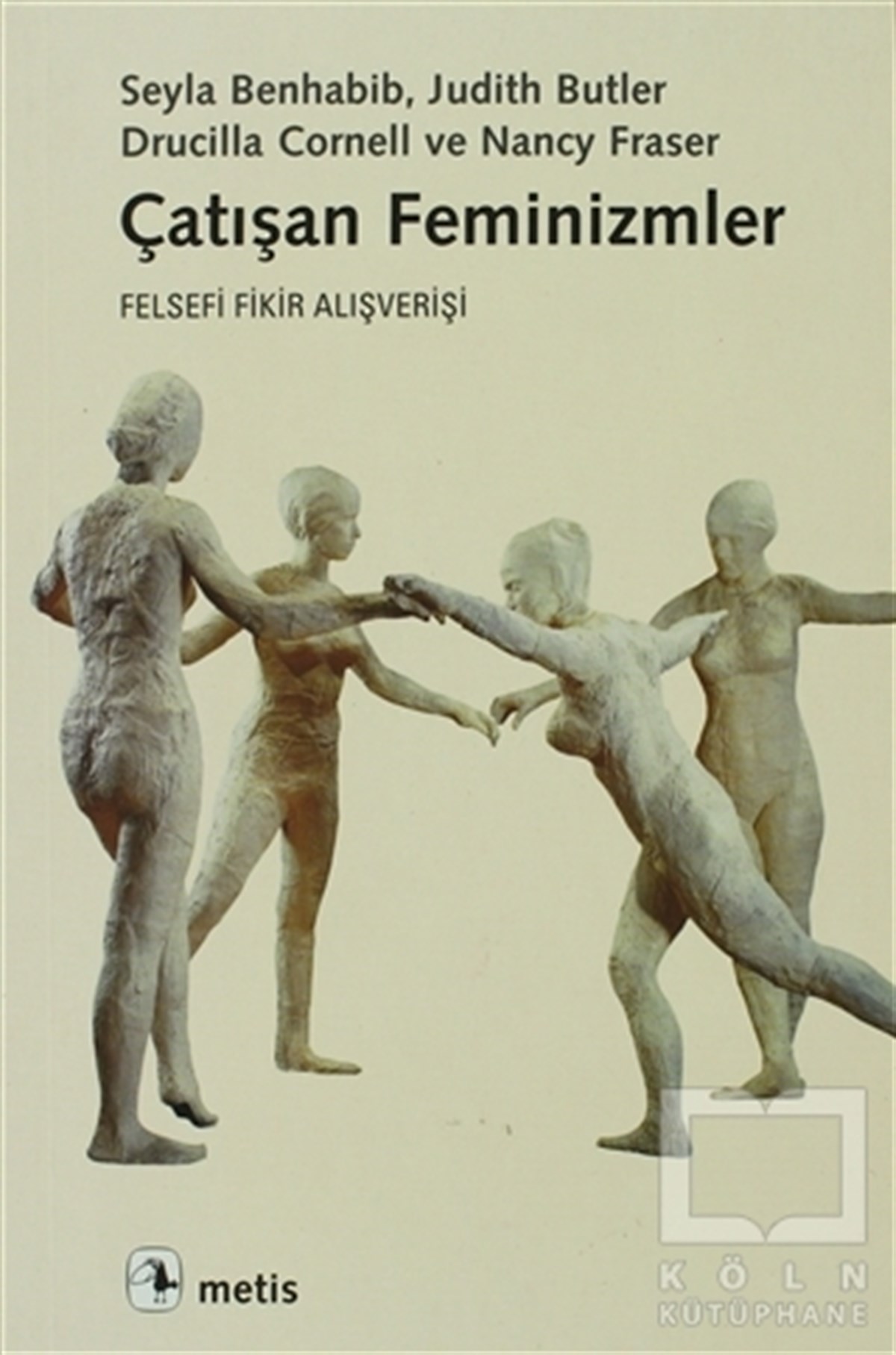 Seyla BenhabibKadın Sorunu - FeminizmÇatışan Feminizmler