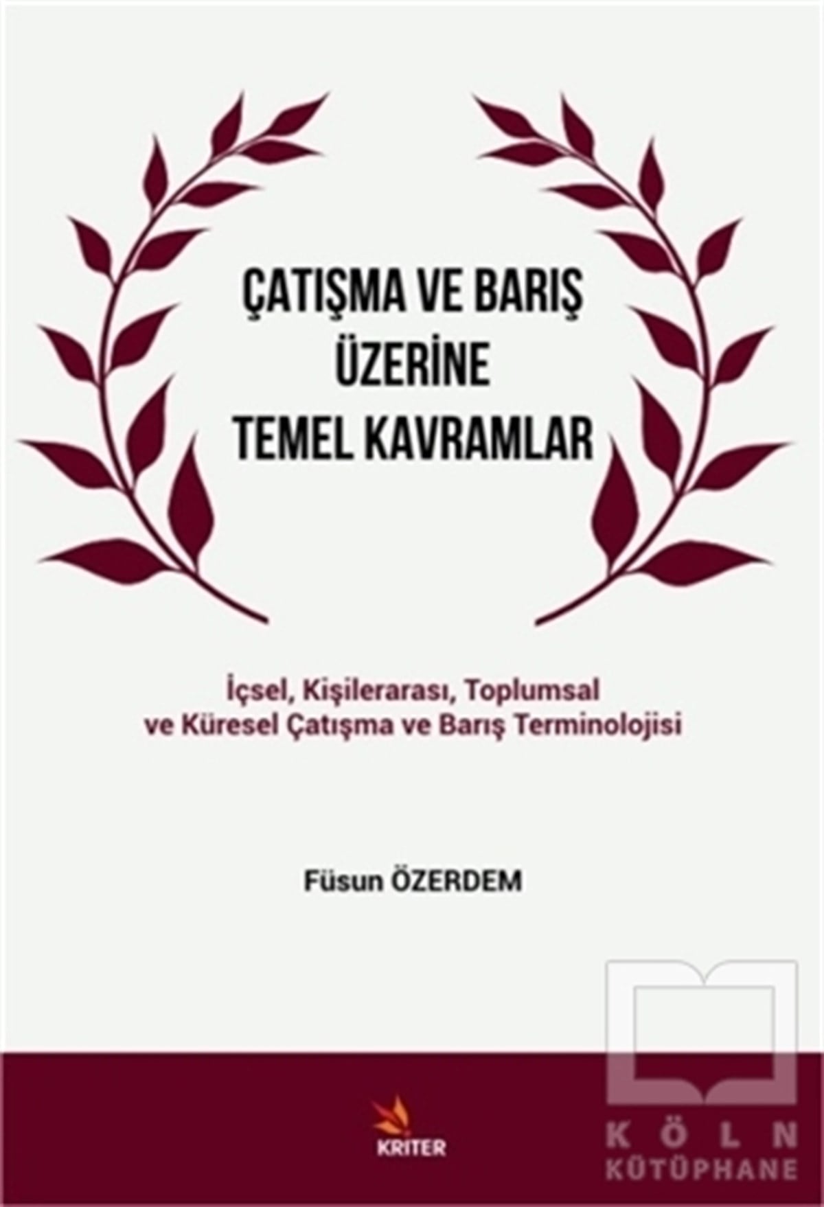 Füsun ÖzerdemSiyaset SosyolojisiÇatışma ve Barış Üzerine Temel Kavramlar