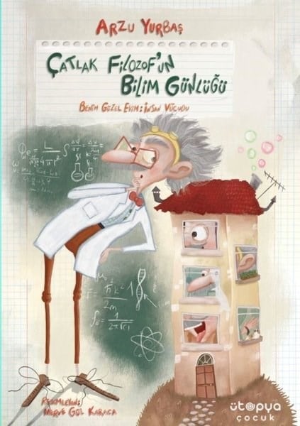 Arzu YurbaşÇocuk Bilim KitaplarıÇatlak Filozof'un Bilim Günlüğü 1 - Benim Güzel Evim İnsan Vücudu