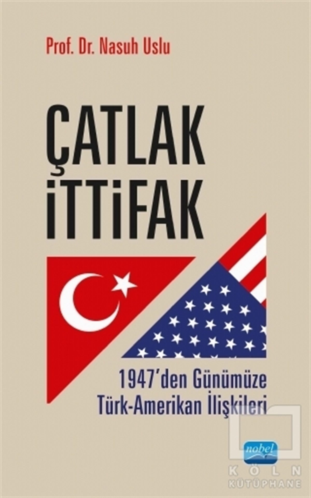 Nasuh UsluUluslararası İlişkiler, Dış PolitikaÇatlak İttifak