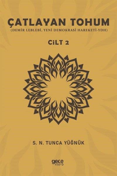 S. N. Tunca YüğnükEğitimÇatlayan Tohum Cilt 2 - Demir Leblebi Yeni Demokrasi Hareketi - Ydh