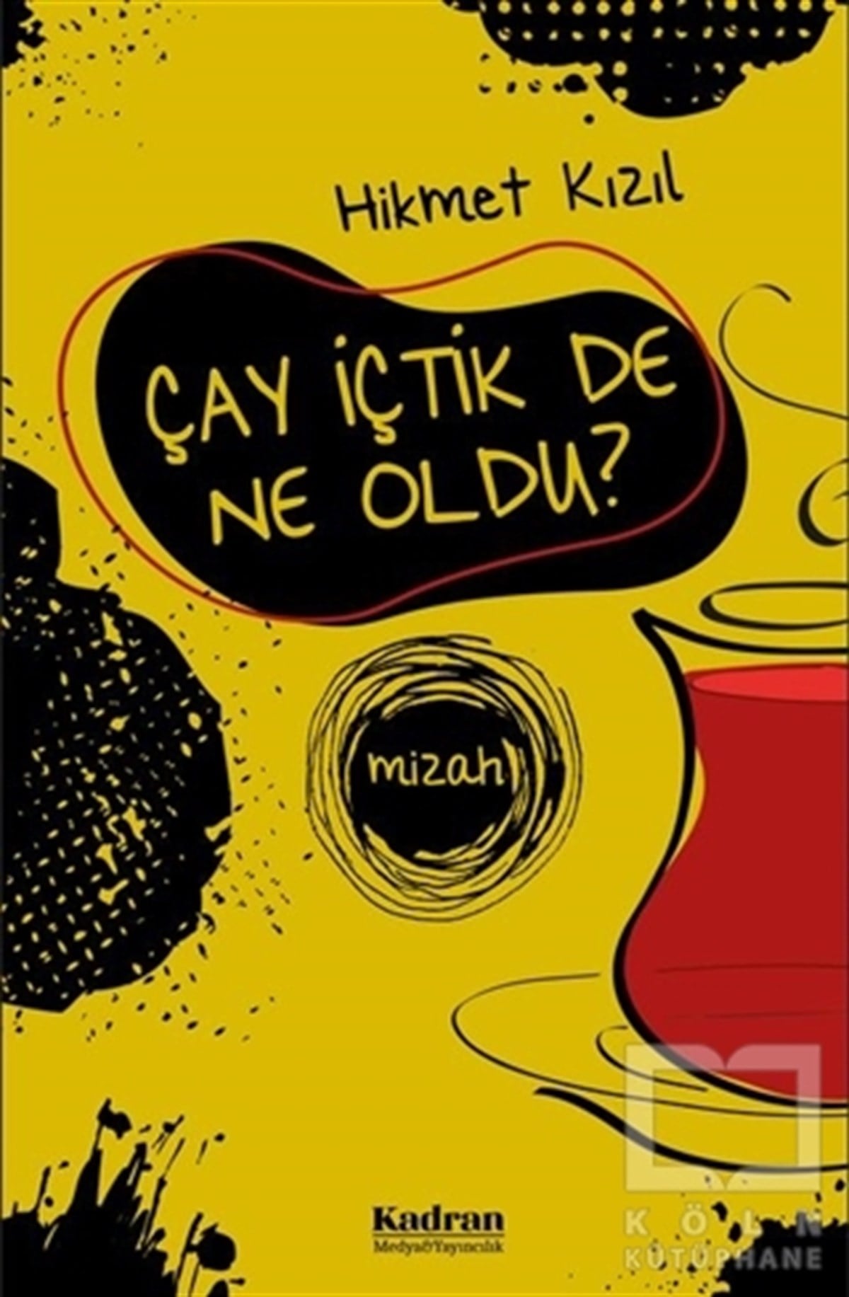 Hikmet KızılMizah KitaplarıÇay İçtik De Ne Oldu?