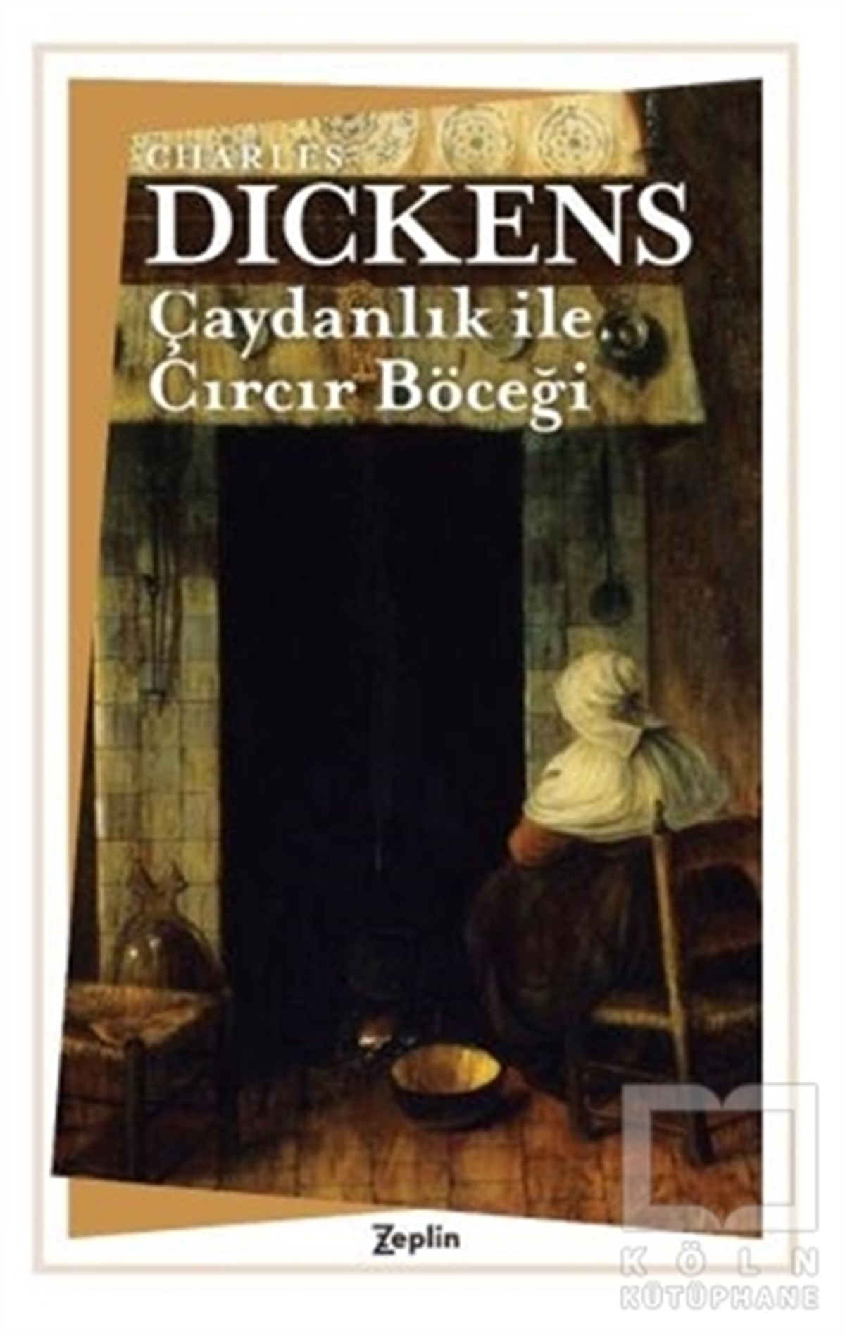 Charles DickensHikaye (Öykü) KitaplarıÇaydanlık ile Cırcır Böceği