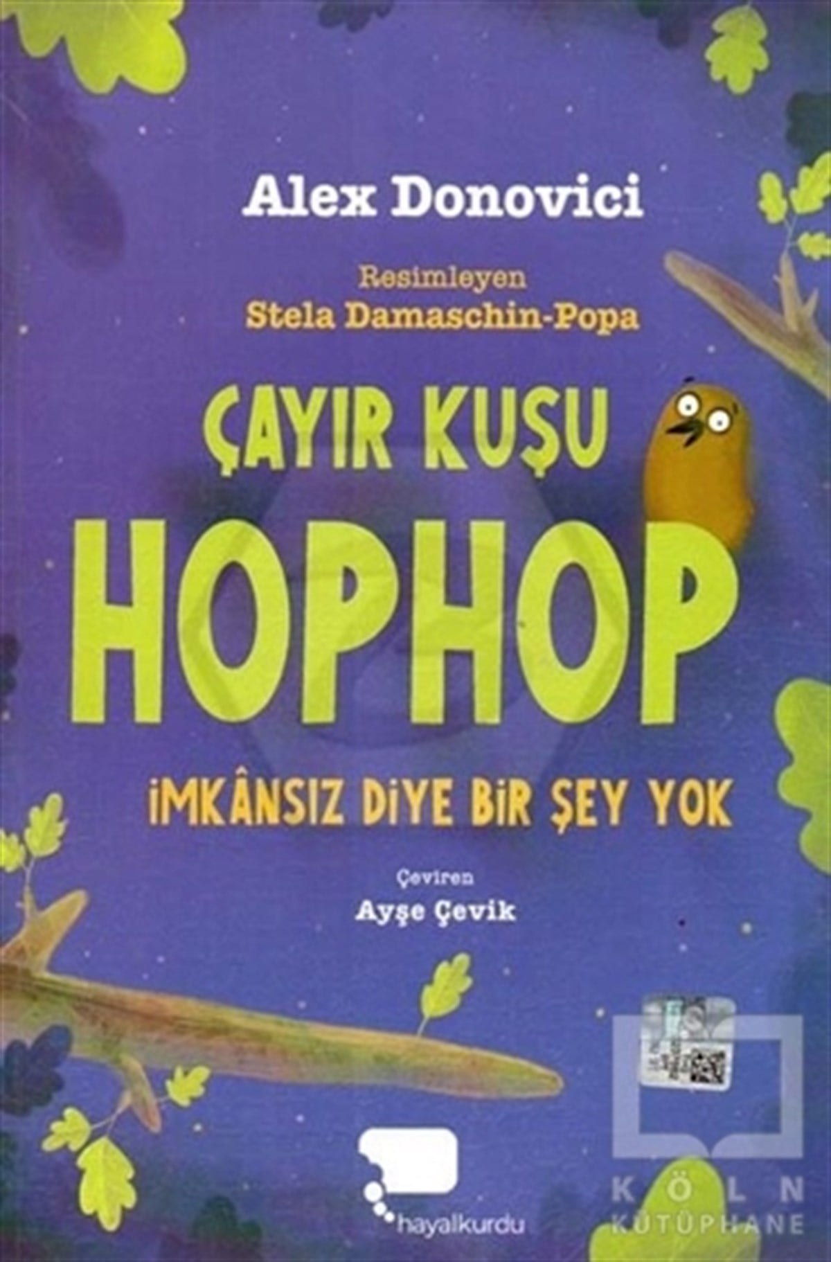 Alex DonoviciÇocuk Masal KitaplarıÇayır Kuşu Hophop İmkansız Diyer Bir Şey Yok