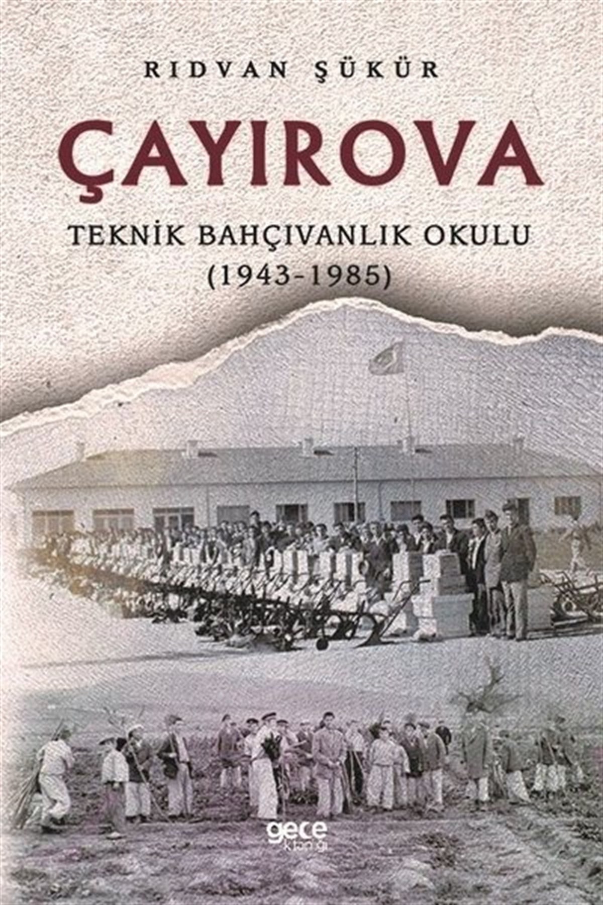Rıdvan ŞükürGenel Politika & Siyaset Bilim & Siyaset Tarihi KitaplarıÇayırova-Teknik Bahçivanlık Okulu 1943-1985