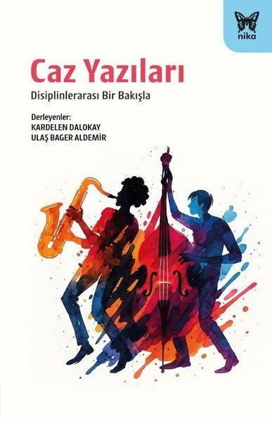 Kardelen DalokayMüzik KitaplarıCaz Yazıları - Disiplinlerarası Bir Bakışta