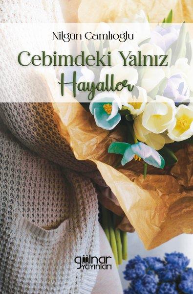 Nilgün ÇamlıoğluTürk ŞiiriCebimdeki Yalnız Hayaller