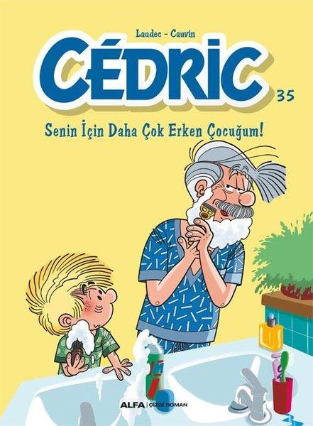 CauvinÇocuk Çizgi RomanlarıCedric 35 - Senin İçin Daha Çok Erken Çocuğum!