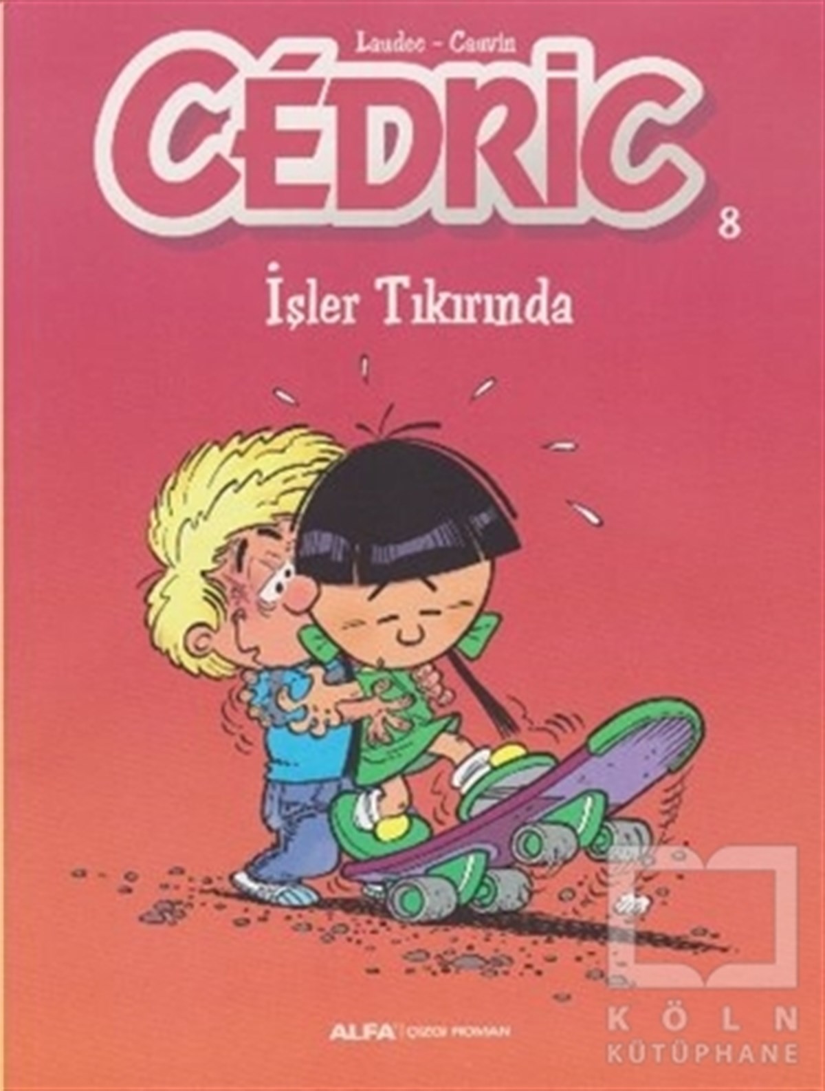 Laudec Cauvin LeonardoRoman-ÖyküCedric 8 - İşler Tıkırında