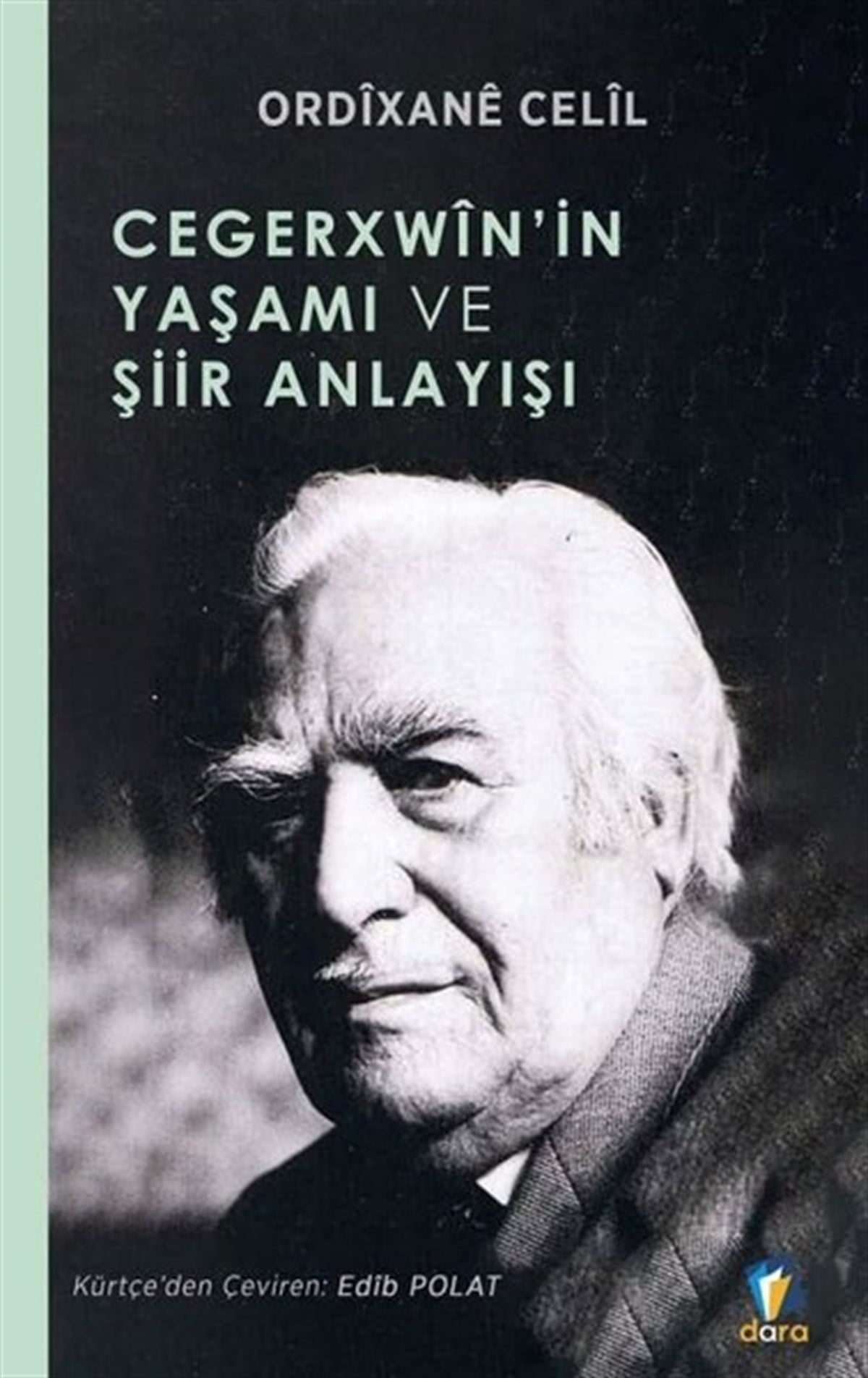 Ordixane CelilEleştiri & Kuram & İnceleme KitaplarıCegerxwin'in Yaşamı ve Şiir Anlayışı