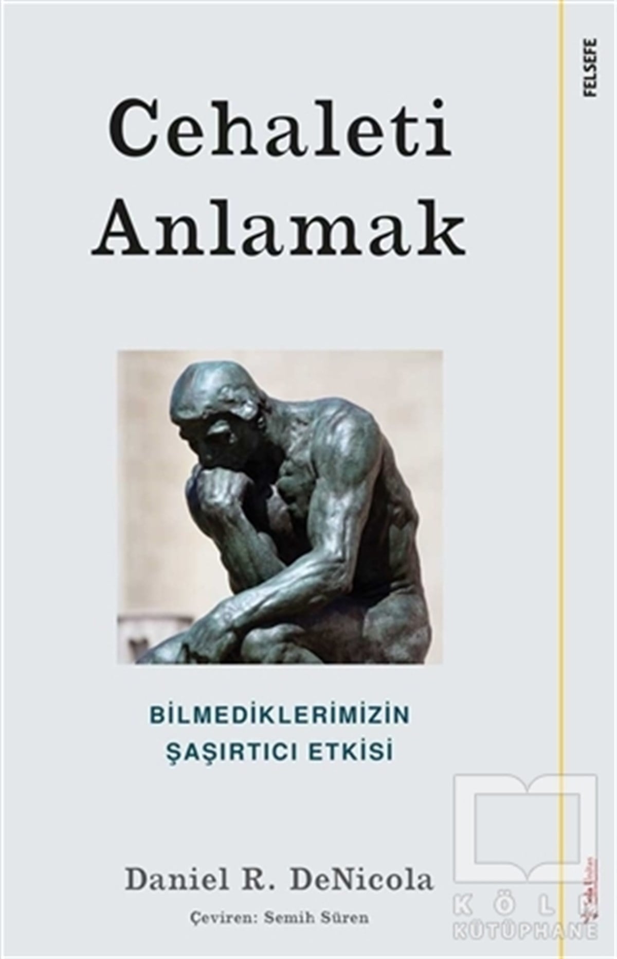 Daniel R. DeNicolaDiğerCehaleti Anlamak