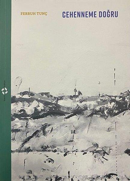 Ferruh TunçTürk ŞiiriCehenneme Doğru