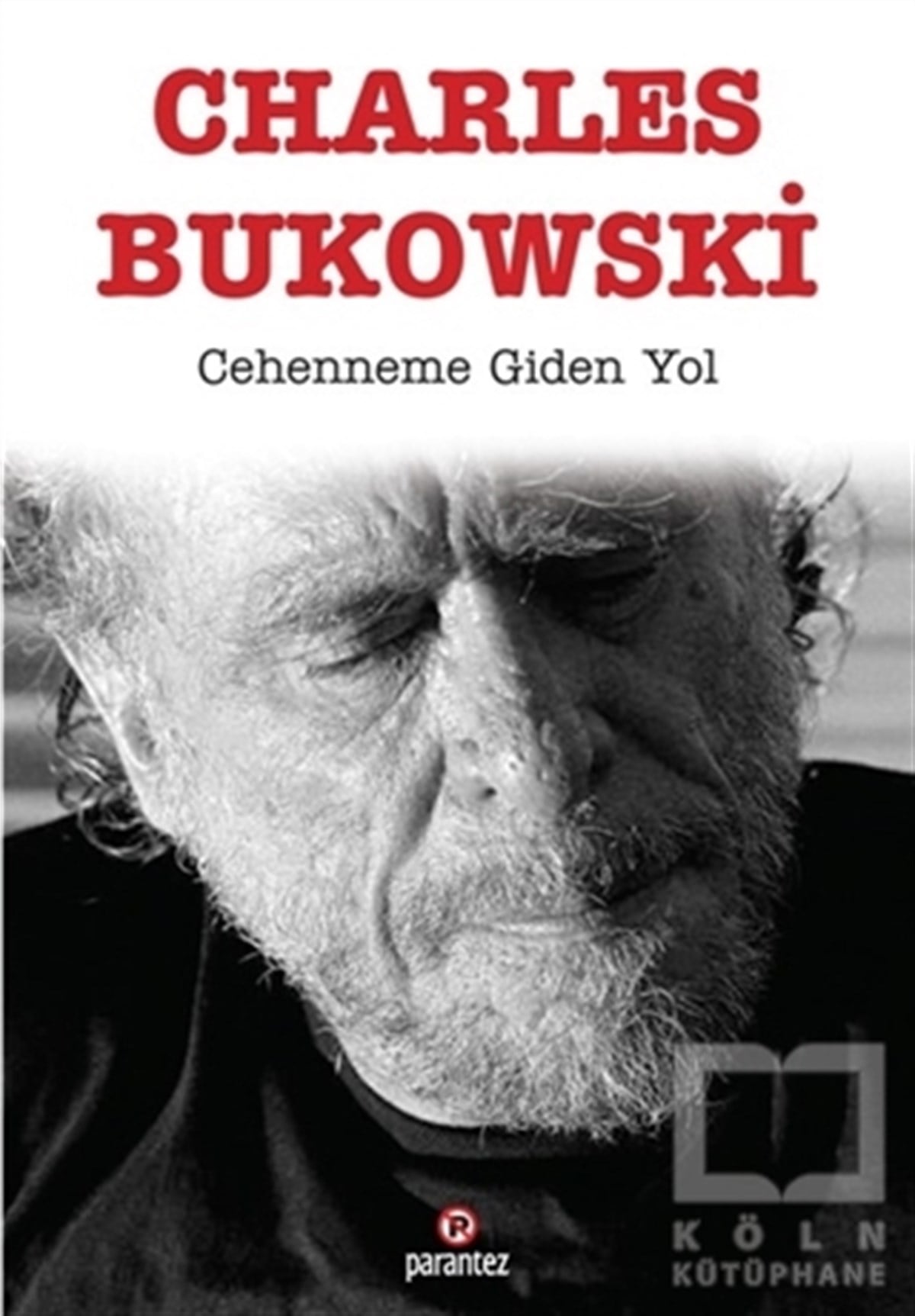 Charles BukowskiTürkçe Şiir KitaplarıCehenneme Giden Yol