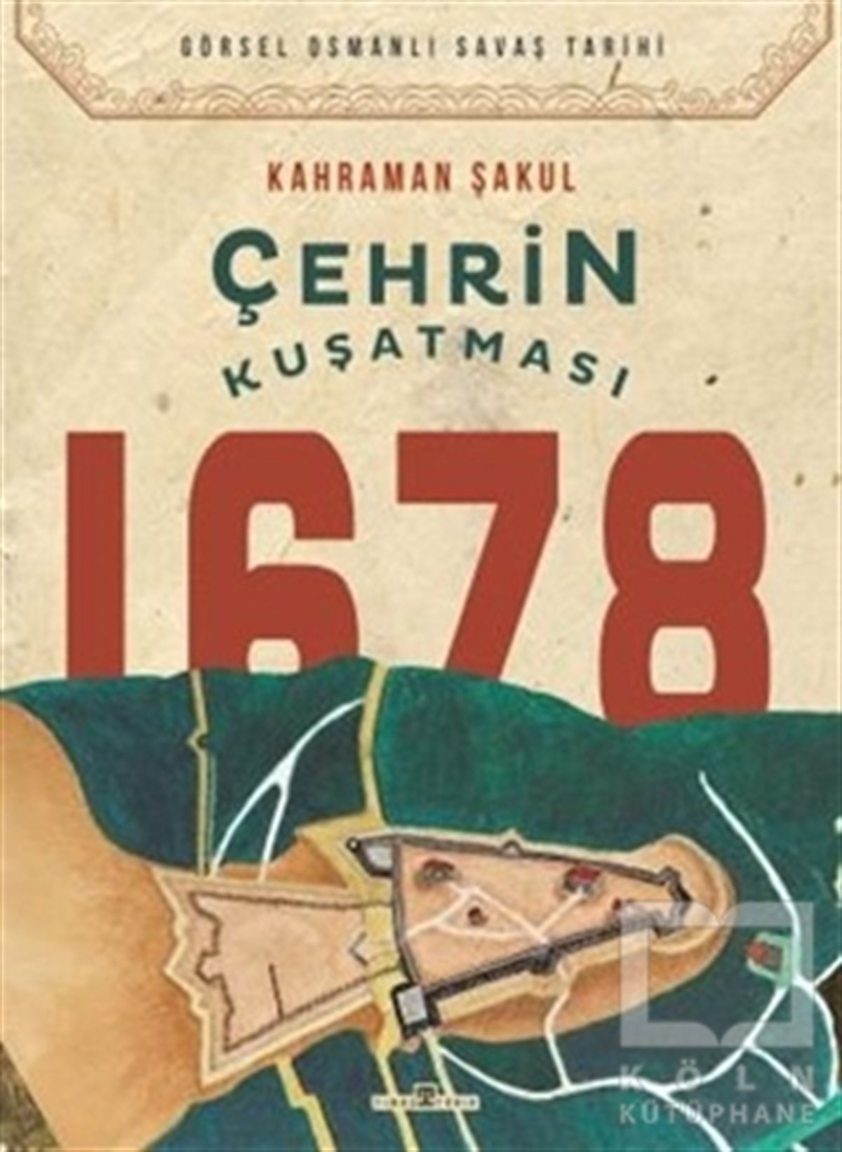 Kahraman ŞakulAraştırma - İncelemeÇehrin Kulatması 1678