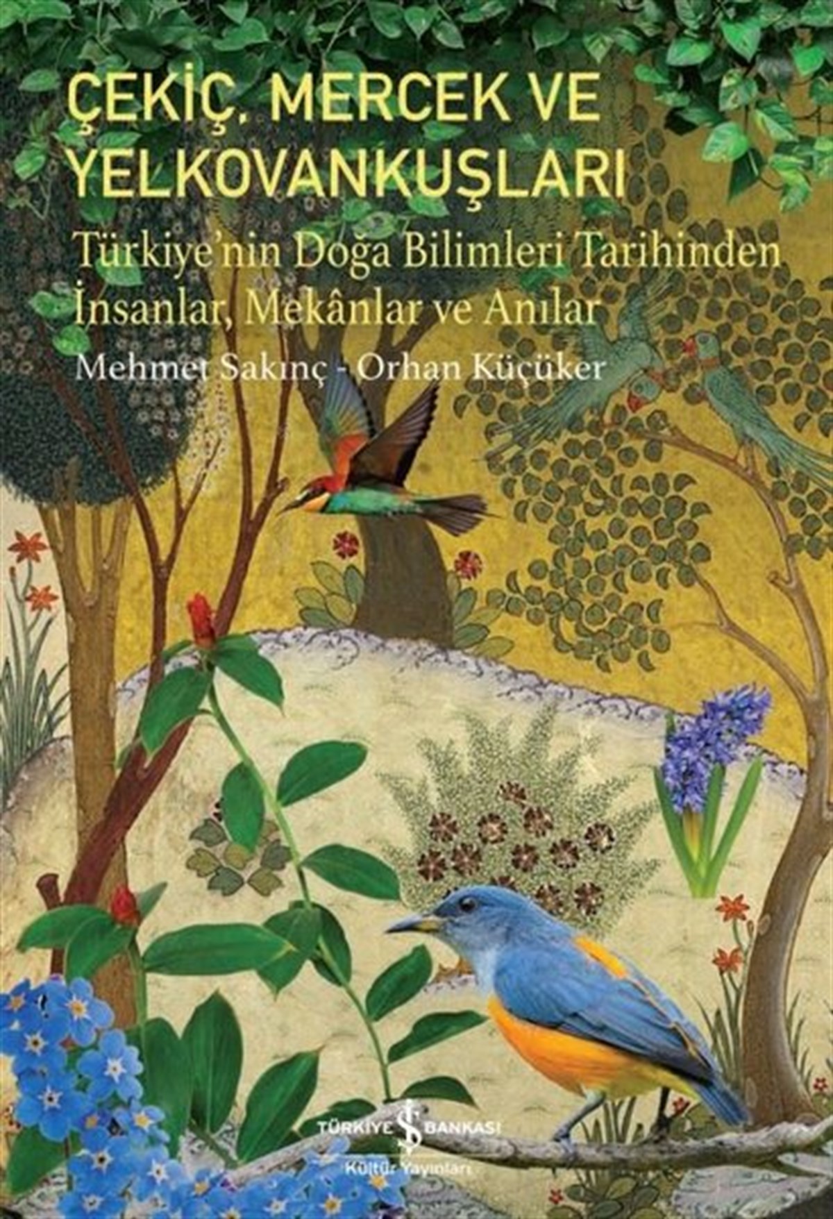 Mehmet SakinçPopüler Bilim KitaplarıÇekiç Mercek ve Yelkovankuşları - Türkiye'nin Doğa Bilimleri Tarihinden İnsanlar Mekanlar ve Anıla
