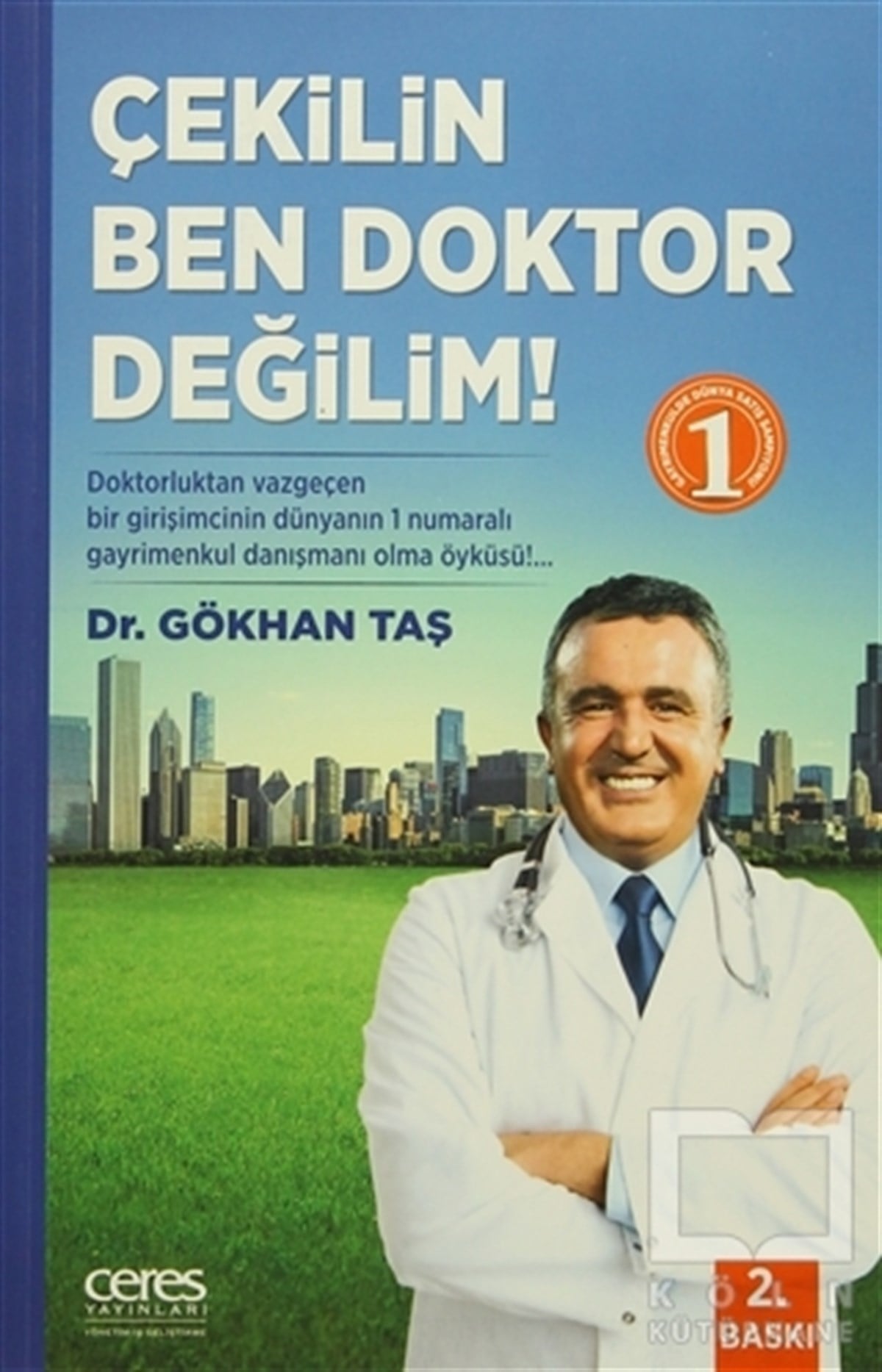 Gökhan Taşkıranİş DünyasıÇekilin Ben Doktor Değilim
